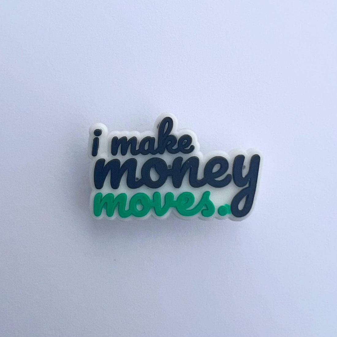 I Make Money Moves Charm