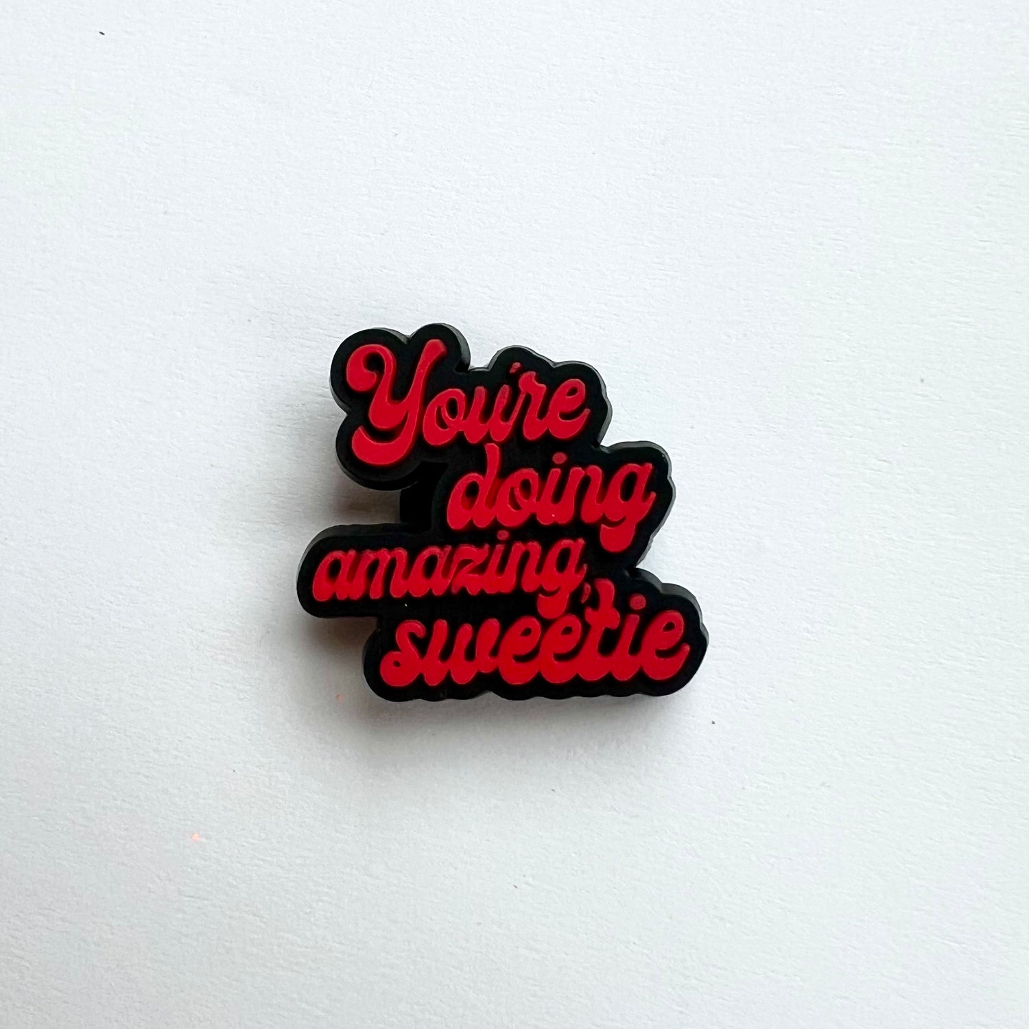 You’re Doing Amazing Sweetie Charm